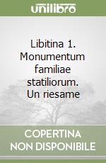 Libitina 1. Monumentum familiae statiliorum. Un riesame