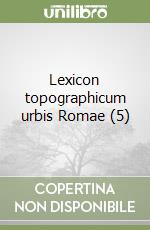 Lexicon topographicum urbis Romae (5) libro