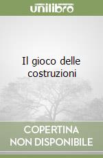 Il gioco delle costruzioni libro