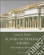 Il Foro di Traiano. Breve studio dei monumenti