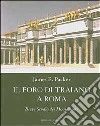 Il Foro di Traiano. Breve studio dei monumenti libro