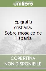 Epigrafía cristiana. Sobre mosaico de Hispania