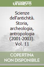 Scienze dell'antichità. Storia, archeologia, antropologia (2001-2003). Vol. 11 libro