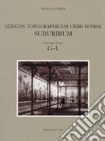 Lexicon topographicum urbis Romae. Suburbium. Vol. 3: G-L libro