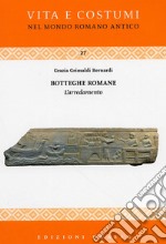 Botteghe romane. L'arredamento libro