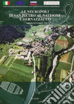 Le necropoli di S. Pietro al Natisone e Dernazzacco nella documentazione del Museo archeologico nazionale di Cividale del Friuli libro