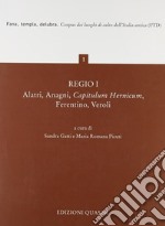 Regio I. Alatri, Anagni, Capitulum Hernicum, Ferentino, Veroli