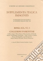 Roma (CIL, VI). Ediz. illustrata. Vol. 3: Collezioni fiorentine libro