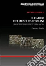 Il carro dei Musei Capitolini. Epos e mito nella società tardo antica libro