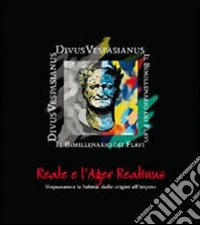Reate e l'ager reatinus. Vespasiano e la Sabina: dalle origini all'impero libro