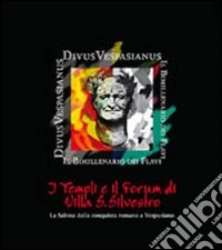 I templi e il forum di villa S. Silvestro. La Sabina della conquista romana a Vespasiano