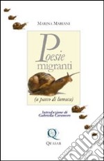 Poesie migranti (a passi di lumaca) libro