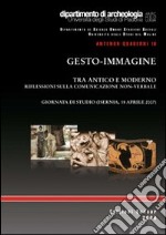 Gesto-immagine. Tra antico e moderno. Riflessioni sulla comunicazione non verbale libro