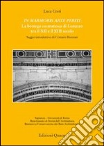 In marmoris arte periti. La bottega cosmatesca di Lorenzo tra XII e il XIII secolo