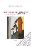 Il sogno del ritorno. Sonetti ritrovati (1990-2010) libro di Lanzalaco Patrizia