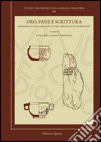 Oro, pane e scrittura. Memorie di una comunità «inter vercellas et eporediam»