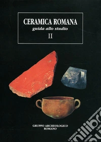 Ceramica romana. Guida allo studio. Vol. 2