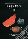 Ceramica romana. Guida allo studio. Vol. 2 libro