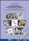 Atlante dei siti di produzione ceramica (Toscana, Lazio, Campania e Sicilia). Con le tabelle dei principali relitti del mediterraneo... Ediz. italiana e francese libro