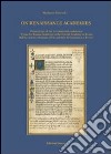 On Renaissance academies. Proceedings of the international conference «from the Roman Academy to the Danish Academy in Rome». Ediz. italiana e inglese libro di Pade M. (cur.)