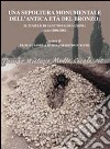 Una sepoltura monumentale dell'antica età del bronzo. Il tumulo di Sant'Osvaldo (Udine). Scavi 2000-2002 libro