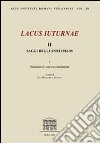 Lacus Iuturnae. Saggi degli anni 1982-85. Ediz. italiana e inglese. Vol. 2 libro