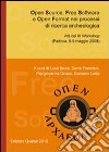 Open source, free software e open format nei processi di ricerca archeologica. Atti del 3° workshop (Padova, 8-9 maggio 2008) libro