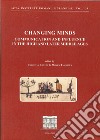 Changing minds. Communication and influence in the high and later Middle ages libro