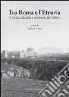 Tra Roma e l'Etruria. Cultura, identità e territorio dei Falisci libro