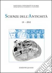 Scienze dell'antichità. Storia, archeologia, antropologia (2012). Vol. 18 libro