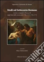 Studi sul settecento romano. Artisti e artigiani a Roma. Vol. 3: Dagli stati delle anime del 1700, 1750, 1775 libro