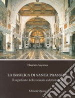 La basilica di Santa Prassede. Il significato della vicenda architettonica