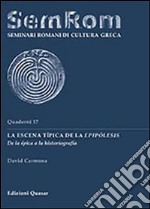 La escena típica de la epipólesis. De la épica a la historiografia