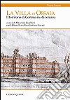 La villa di Ossaia. Il territorio di Cortona in età romana. Ediz. italiana e inglese libro