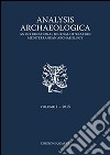 Analysis archaeologica. An international journal of western mediterranean archaeology. Ediz. inglese e italiana. Vol. 1 libro