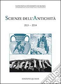 Scienze dell'antichità 20.3-2014. Dell'arte del tradurre. Problemi e riflessioni libro