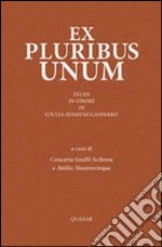 Ex pluribus unum. Studi in onore dui Giulia Sfameni Gasparro