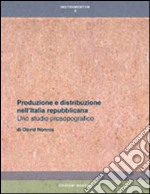 Produzione e distribuzione nell'Italia repubblicana. Uno studio prosopografico libro