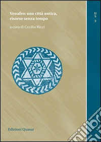 Venafrum città di Augusto. Tra coltura e cultura, topografia, archeologia e storia