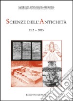 Scienze dell'antichità 21-1-2015. Le lamine d'oro a cinquant'anni dalla scoperta. Dati archeologici su Pyrgi nell'epoca di Thefarie Velianas... libro