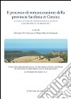 Il processo di romanizzazione della provincia Sardinia et Corsica. Atti del Convegno Internazionale di Studi (Cuglieri, 26-28 marzo 2015) libro