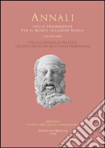 Annali della Fondazione per il Museo «Claudio Faina». Vol. 23: Dalla capanna al palazzo. Edilizia abitativa nell'Italia preromana libro