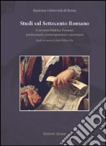 Studi sul settecento romano. Giovanni Battista Piranesi. Predecessori, contermporanei e successori. Studi in onore di John Wilton-Ely libro