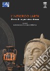 L'intrepido Larth. Storia di un guerriero etrusco. Catalogo della mostra (Orvieto, 12 aprile-17 settembre 2017) libro di Cenciaioli L. (cur.) Della Fina G. M. (cur.)