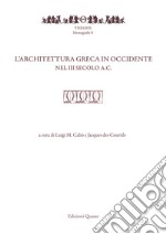 L'architettura greca in Occidente nel III secolo a.C. Atti del Convegno di studi (Pompei-Napoli, 20-22 maggio 2015) libro