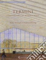 Termini. Cornerstone of modern Rome