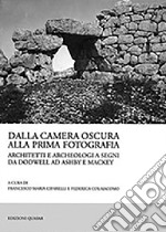 Dalla camera oscura alla prima fotografia. Architetti e archeologi a Segni da Dodwell ad Ashby e Mackey libro