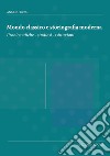 Mondo classico e storiografia moderna. Problematiche, studiosi, istituzioni libro