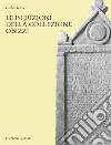 Le iscrizioni della collezione Obizzi libro di Tozzi Giulia