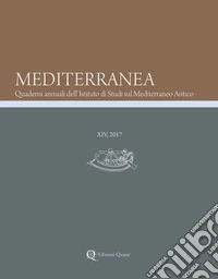 Mediterranea. Quaderni annuali dell'Istituto di studi sul Mediterraneo antico (2017). Vol. 14 libro